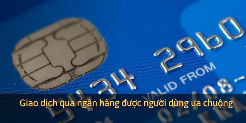 Giao dịch qua ngân hàng được người dùng ưa chuộng