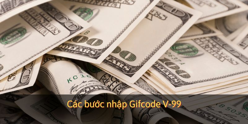 Các bước nhập Gifcode V-99