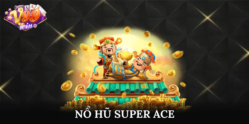 nổ hũ super ace