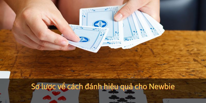 Sơ lược về cách đánh hiệu quả cho Newbie