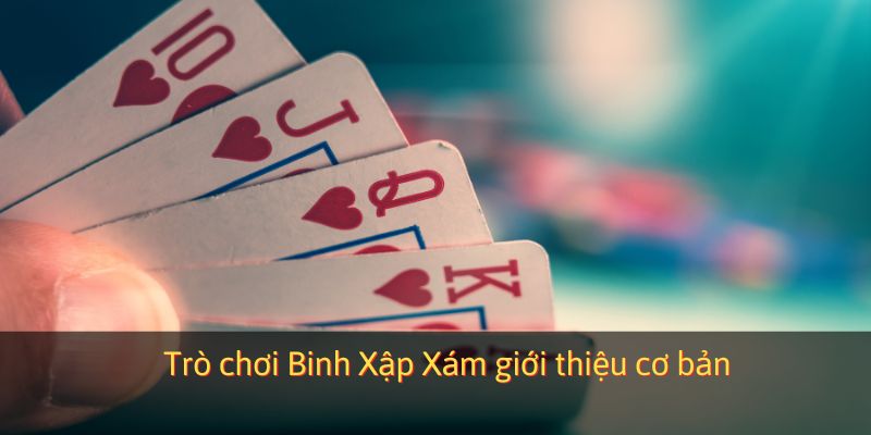 Trò chơi Binh Xập Xám giới thiệu cơ bản